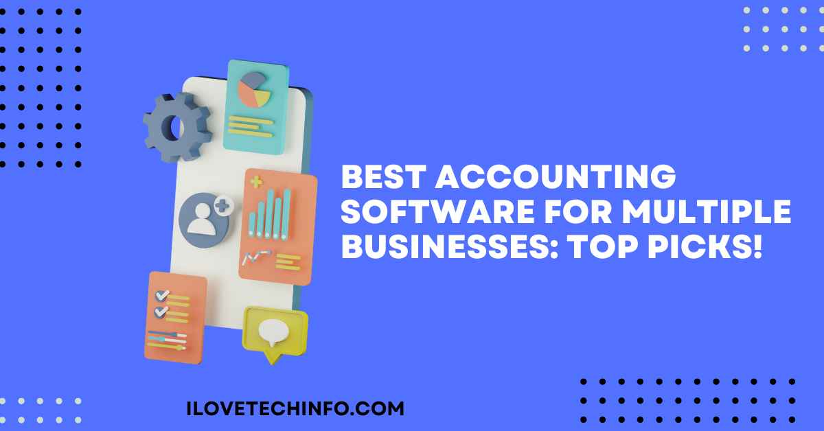 Best Accounting Software for Multiple Businesses Top Picks!