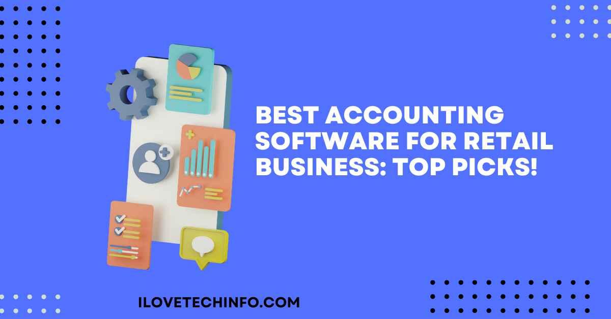 Best Accounting Software for Retail Business Top Picks!