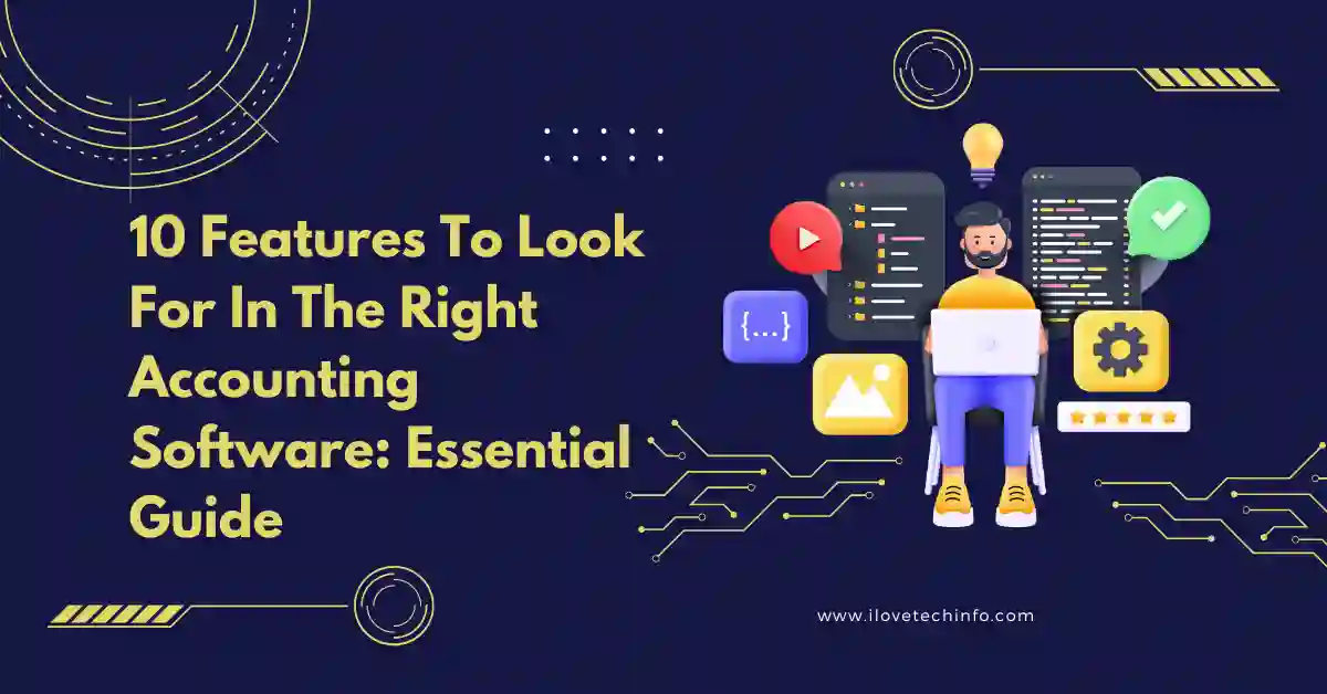 10 Features To Look For In The Right Accounting Software Essential Guide