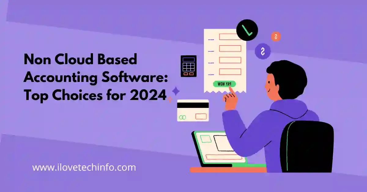 Non Cloud Based Accounting Software Top Choices for 2024