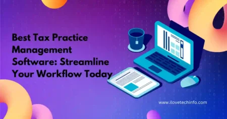 Best Tax Practice Management Software Streamline Your Workflow Today